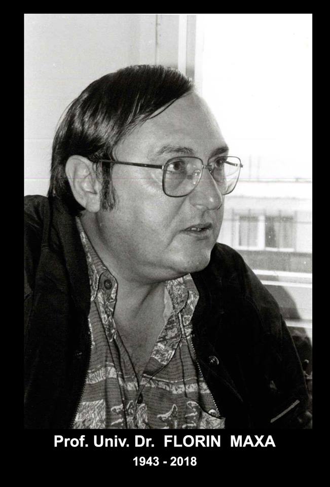Prof. Univ. Dr. Florin MAXA (1943-2018)