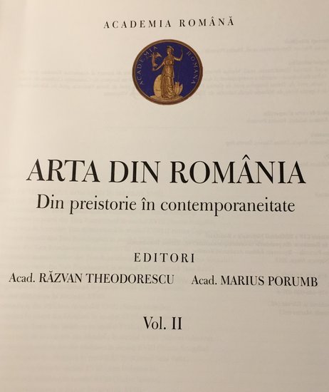 Academia Română - "ARTA DIN ROMÂNIA Din preistorie in contemporaneitate" 