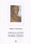 „Simboluri de for public ale cinstirii muzicianului George Enescu” de Virgiliu Z. Teodorescu, Ed. Maiko 2018, coperta I-a
