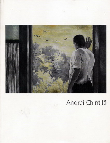 ANDREI CHINTILA - Coperta Catalogului Expozitiei mai 2008