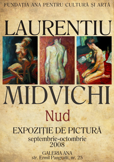 LAURENTIU MIDVICHI - Afisul Expozitiei NUD de la Galeria ANA oct 2008