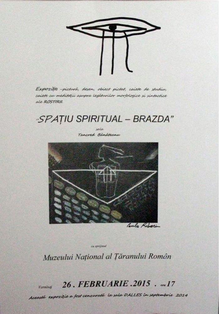 afis PAULA RIBARIU la expozitia ”SPATIUL SPIRITUAL - BRAZDA” de la MNTR 2015