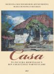 Coperta I la Catalogul expozitiei "CASA IN PICTURA ROMANEASCA DIN COLECTII PARTICULARE"  8 iunie - 21 iulie 2013