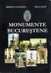 Coperta albumului "Monumente bucurestene" de Serban Caloianu si Paul Filip, 2009