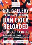 Afisul expozitiei DAN CIOCA - Reloaded de la Galeria Dacia 153-155 
